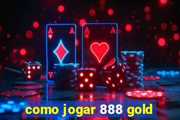como jogar 888 gold